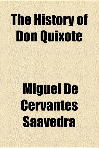 The History of Don Quixote (9781443249911) by Cervantes Saavedra, Miguel De