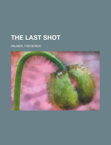 The Last Shot (9781443250245) by Palmer, Frederick