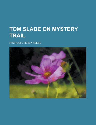 Tom Slade on Mystery Trail (9781443251624) by Fitzhugh, Percy Keese