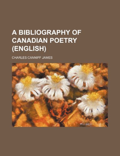 A Bibliography of Canadian Poetry (English) (9781443257015) by James, Charles Canniff