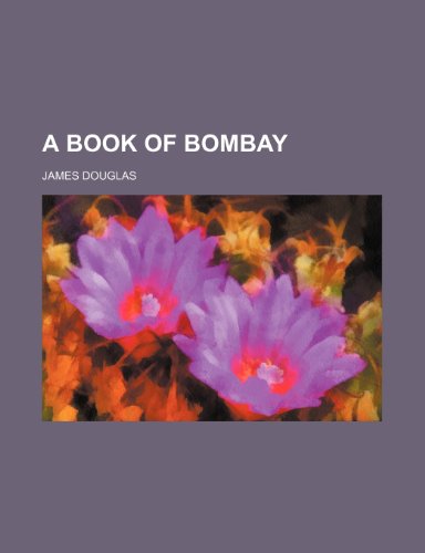 A Book of Bombay (9781443257718) by Douglas, James