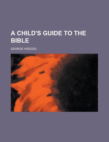 A Child's Guide to the Bible (9781443259958) by Hodges, George