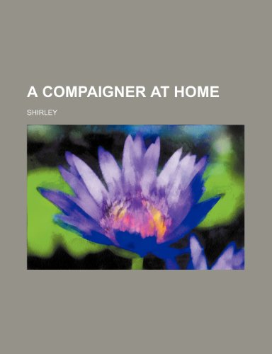 A Compaigner at Home (9781443261517) by Shirley