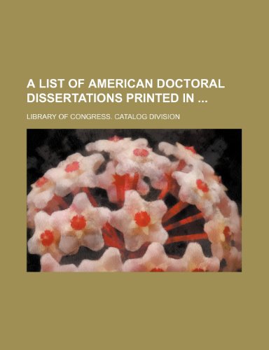 A List of American Doctoral Dissertations Printed in (9781443265058) by Division, Library Of Congress. Catalog