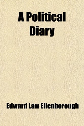 A Political Diary (9781443269131) by Ellenborough, Edward Downes Law