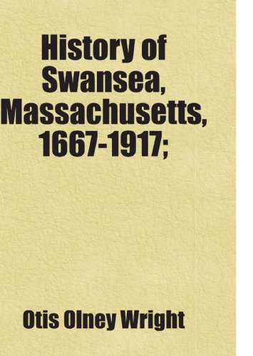 9781443269490: History of Swansea, Massachusetts, 1667-1917;: Includes free bonus books.