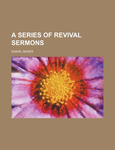 A Series of Revival Sermons (9781443271615) by Baker, Daniel