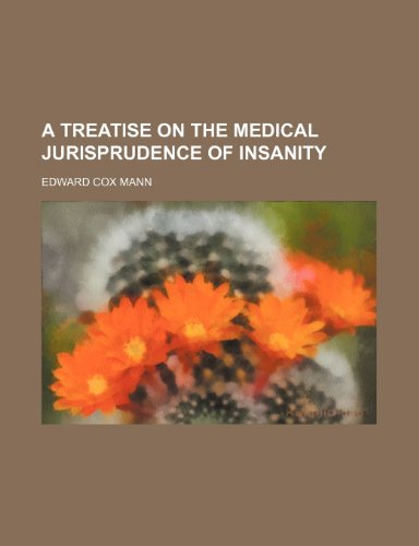 A Treatise on the Medical Jurisprudence of Insanity (9781443275651) by Mann, Edward Cox