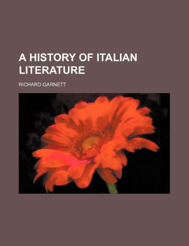 A History of Italian Literature (9781443285179) by Garnett, Richard
