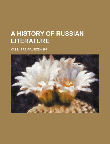 A History of Russian Literature (9781443285513) by Waliszewski, Kazimierz