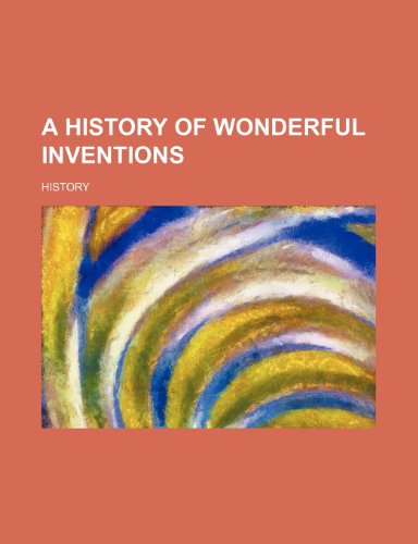 9781443287418: A History of Wonderful Inventions