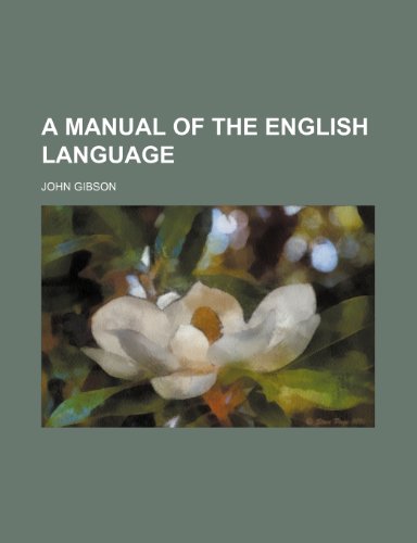 A manual of the English language (9781443289856) by Gibson, John