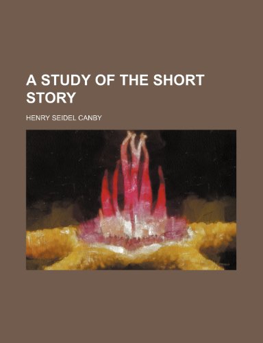 A Study of the Short Story (9781443297394) by Canby, Henry Seidel