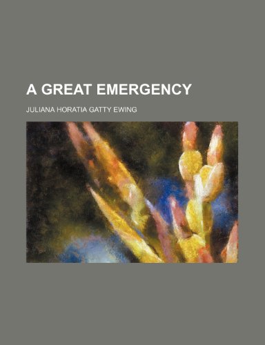 A great emergency (9781443297479) by Ewing, Juliana Horatia Gatty
