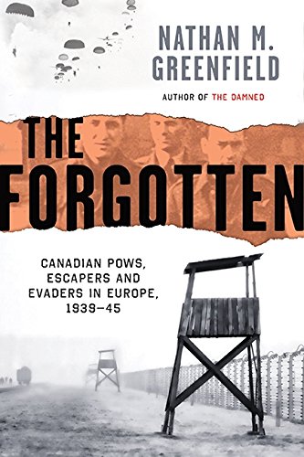 9781443404891: The Forgotten: Canadian Pows, Escapers And Evaders In Europe, 193, The