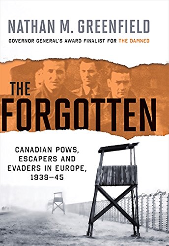 Stock image for The Forgotten: Canadian Pows, Escapers And Evaders In Europe, 193, The for sale by GF Books, Inc.