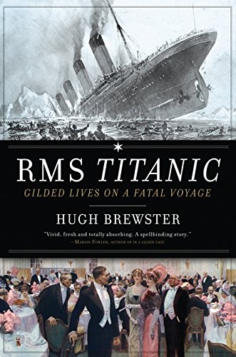Stock image for RMS Titanic: Gilded Lives on a Fatal Voyage for sale by ThriftBooks-Atlanta