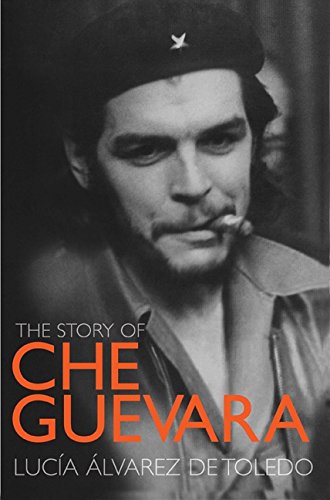 Stock image for Story of Che Guevara for sale by Better World Books