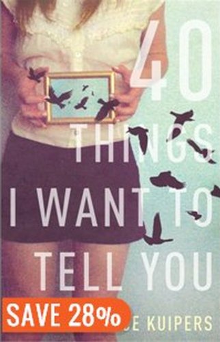 Imagen de archivo de 40 Things I Want To Tell You: A Novel a la venta por Half Price Books Inc.
