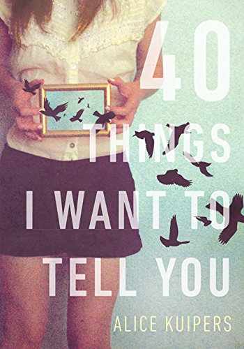 Stock image for 40 Things I Want To Tell You for sale by Better World Books: West