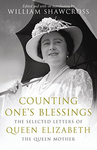 Stock image for Counting One's Blessings : The Selected Letters of Elizabeth the Queen Mother for sale by Better World Books
