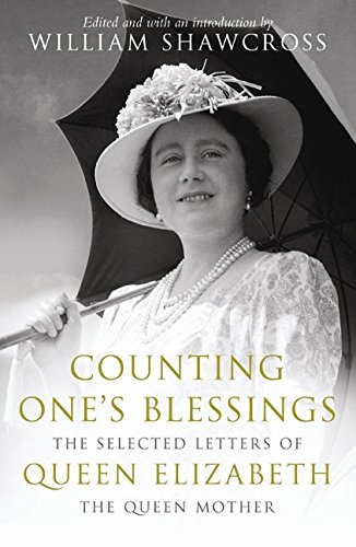 Stock image for Counting One's Blessings - the Selected Letters of Queen Elizabeth the Queen Mother for sale by Booked Experiences Bookstore