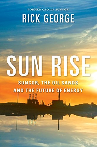 9781443408929: Sun Rise: Suncor, the Oil Sands and the Future of Energy