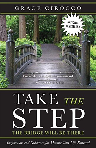 Stock image for Take the Step, the Bridge Will Be There : Inspiration and Guidance for sale by Better World Books