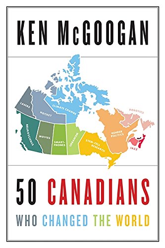 Stock image for 50 Canadians Who Changed the World for sale by Better World Books