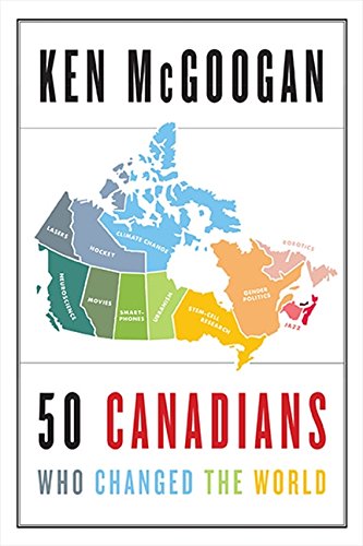 Stock image for 50 Canadians Who Changed the World for sale by Better World Books