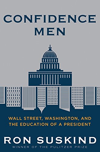 Stock image for Confidence Men : Wall Street, Washington, and the Education of a President for sale by Better World Books