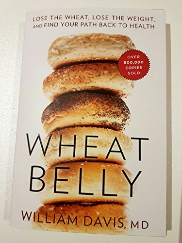 9781443412735: Wheat Belly Lose the Wheat, Lose the Weight, and Find Your Path Back to Health