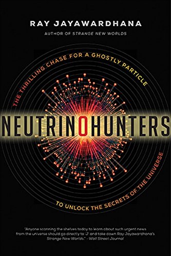 Stock image for Neutrino Hunters: The Thrilling Chase For A Ghostly Particle To U for sale by Goodwill Books