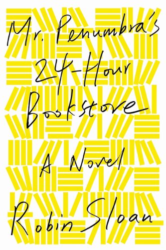 Stock image for Mr. Penumbra's 24-Hour Bookstore [Paperback] for sale by SecondSale