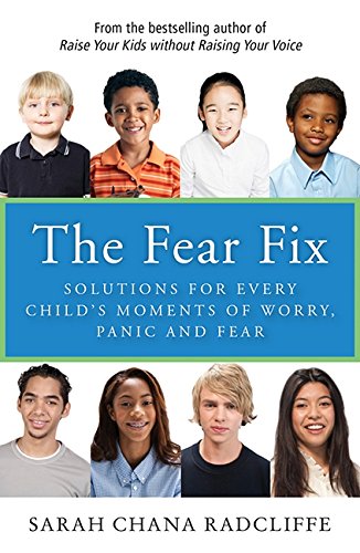 Imagen de archivo de The Fear Fix: Solutions For Every Childs Moments Of Worry, Panic and Fear a la venta por Zoom Books Company