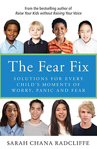 Beispielbild fr The Fear Fix: Solutions For Every Child's Moments Of Worry, Panic and Fear zum Verkauf von Zoom Books Company