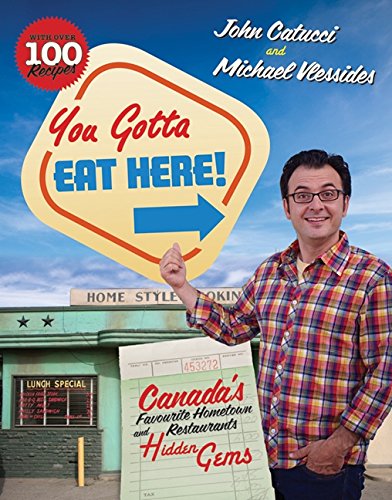 Beispielbild fr You Gotta Eat Here!: Canadas Favourite Hometown Restaurants And Hidden Gems zum Verkauf von Zoom Books Company