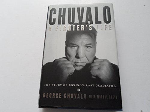 Beispielbild fr Chuvalo - A Fighter's Life : The Story of Boxing's Last Gladiator zum Verkauf von Better World Books