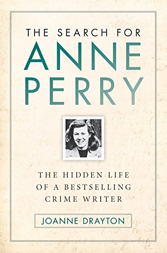 Stock image for Search for Anne Perry : The Hidden Life of a Bestselling Crime Writer for sale by Better World Books