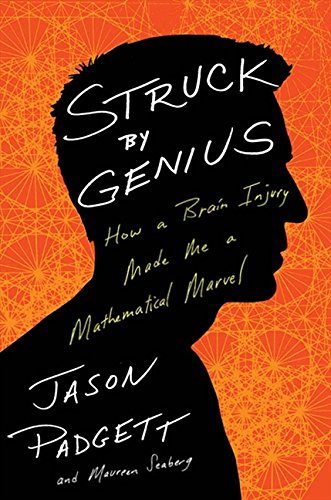 9781443418157: Struck By Genius: How A Brain Injury Made Me A Mathematical Marve