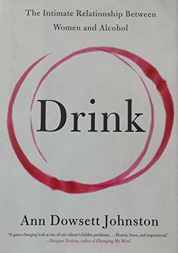 Stock image for Drink : The Intimate Relationship Between Women and Alcohol for sale by Better World Books