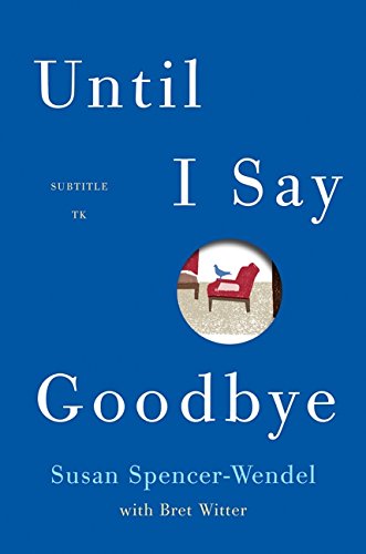 Stock image for Until I Say Good-Bye : My Year of Living with Joy for sale by Better World Books