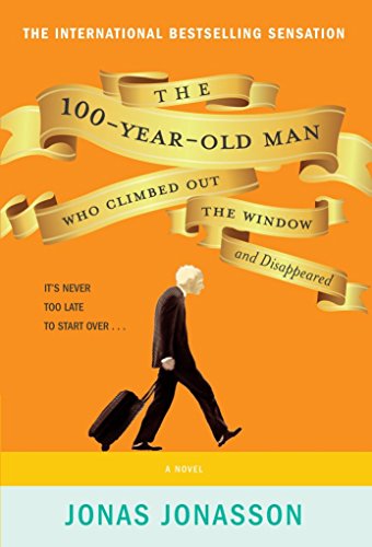 Stock image for The 100-Year-Old Man Who Climbed Out The Window And Disappeared for sale by Your Online Bookstore