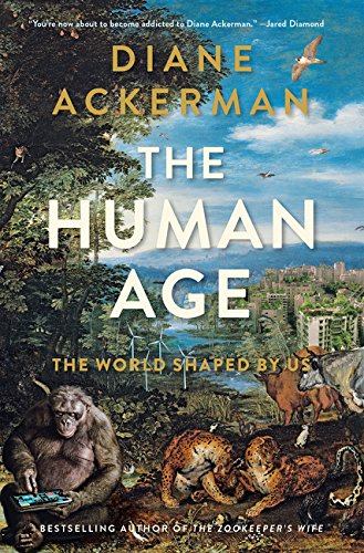 Stock image for Human Age : The World Shaped by Us for sale by Better World Books