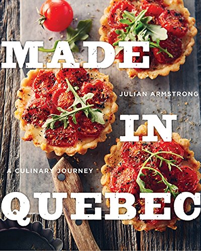 Beispielbild fr Made in Quebec: A Culinary Journey zum Verkauf von Zoom Books Company
