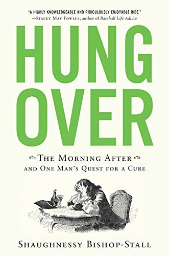 Stock image for Hungover: The Morning After and One Man's Quest for a Cure for sale by HPB-Ruby