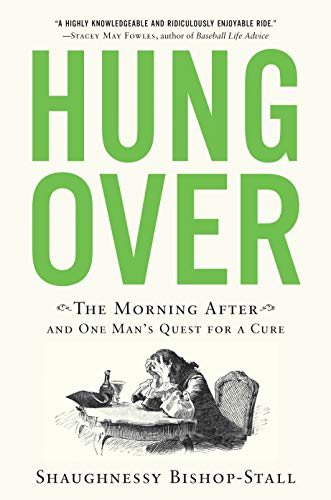 Beispielbild fr Hungover: The Morning After and One Man's Quest for a Cure zum Verkauf von Books Unplugged