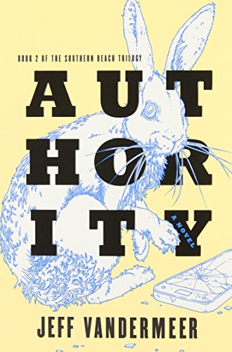 Beispielbild fr Authority: Book Two of the Southern Reach Trilogy zum Verkauf von Books Unplugged