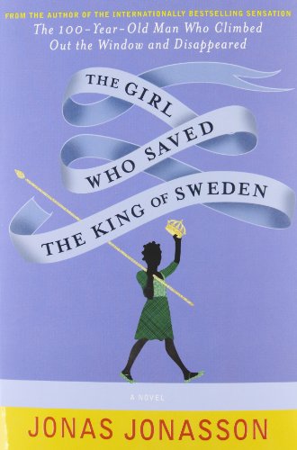 Stock image for The Girl Who Saved the King of Sweden for sale by Better World Books: West