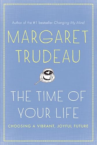 Imagen de archivo de The Time of Your Life : The Choosing a Vibrant, Joyful Future a la venta por Better World Books: West